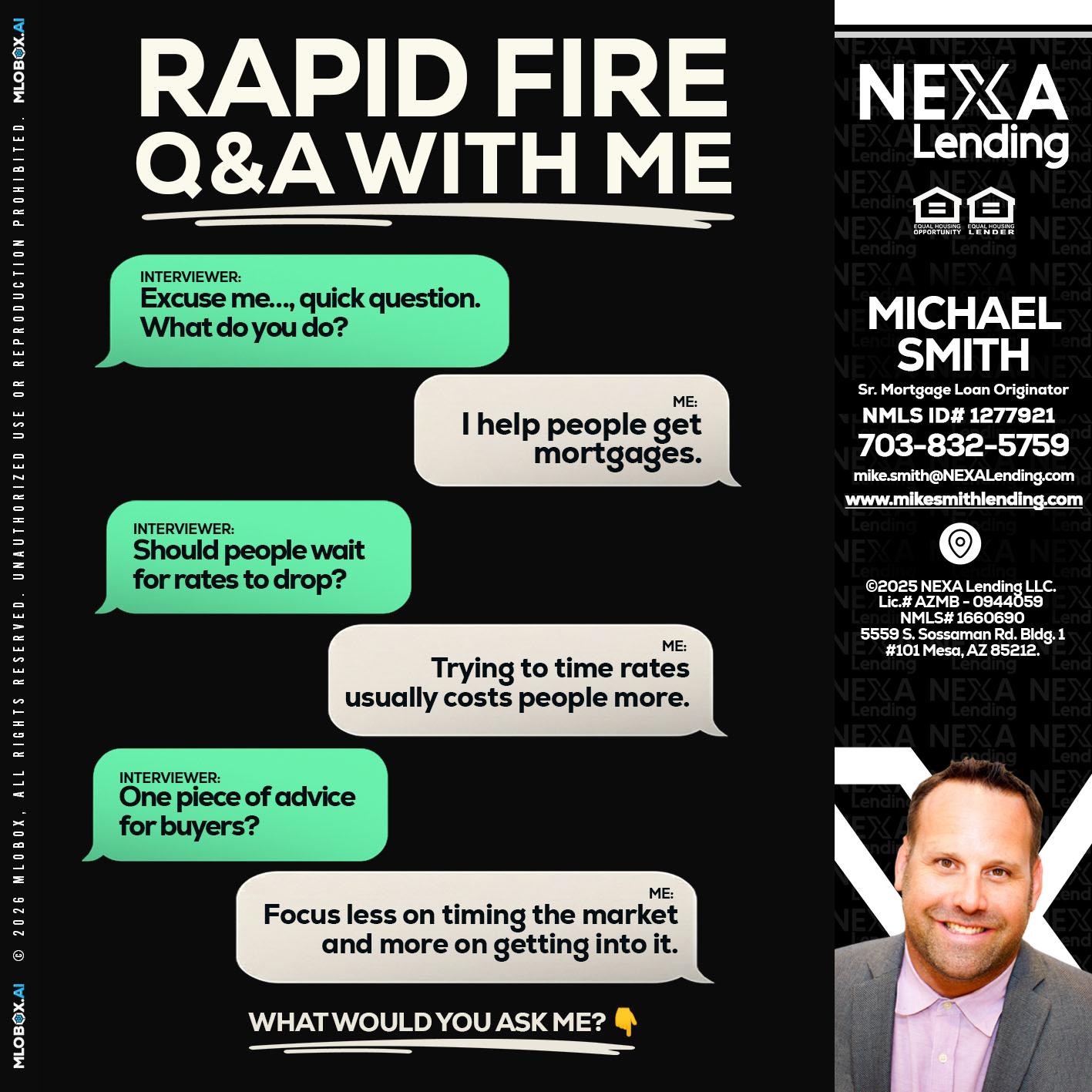 RAPID FIRE Q&A - Mike Smith -Senior Mortgage Loan Originator