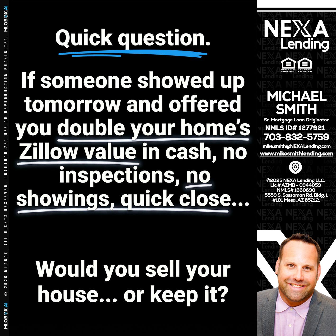 QUICK QUESTION - Mike Smith -Senior Mortgage Loan Originator