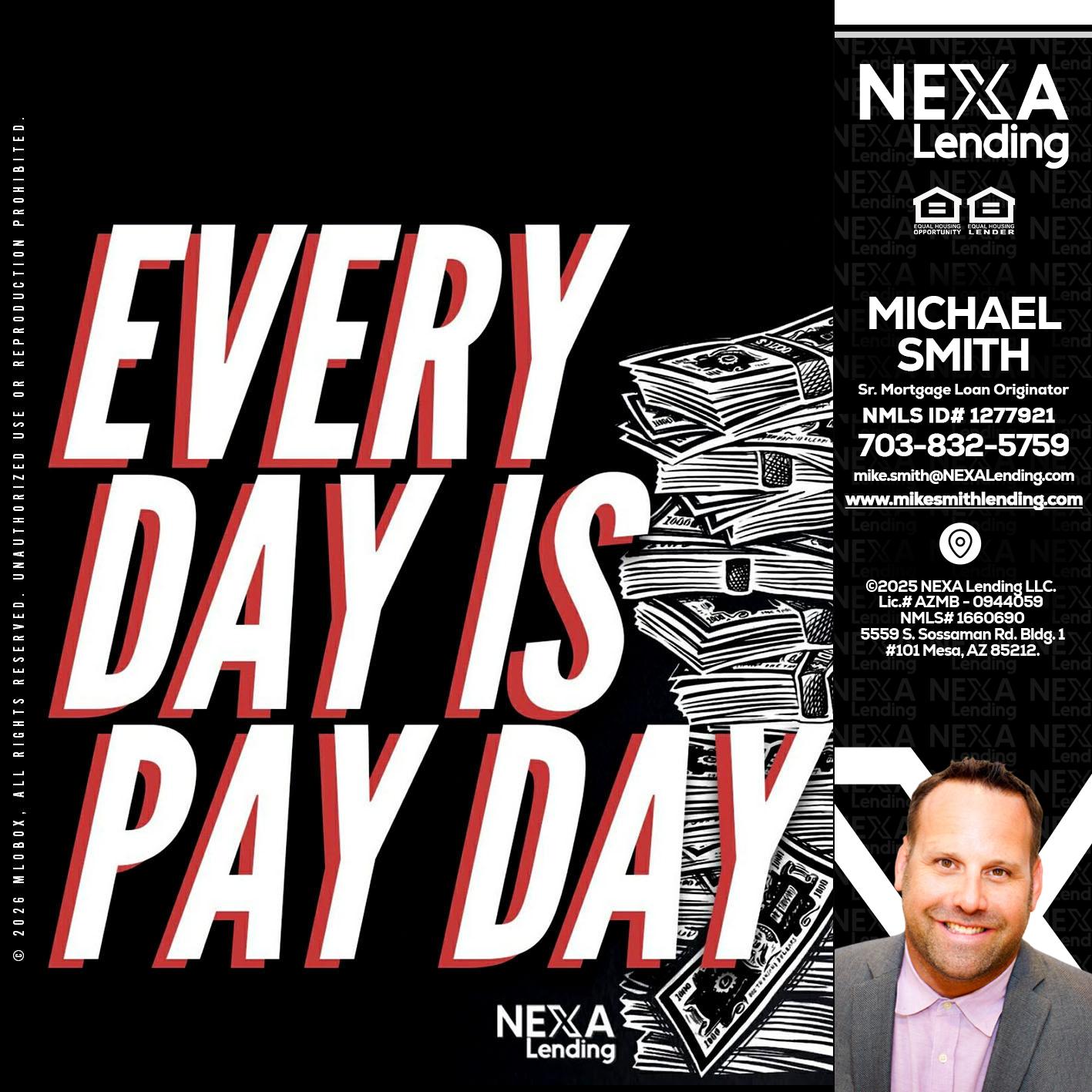 EVERY DAY IS PAY DAY - Mike Smith -Senior Mortgage Loan Originator