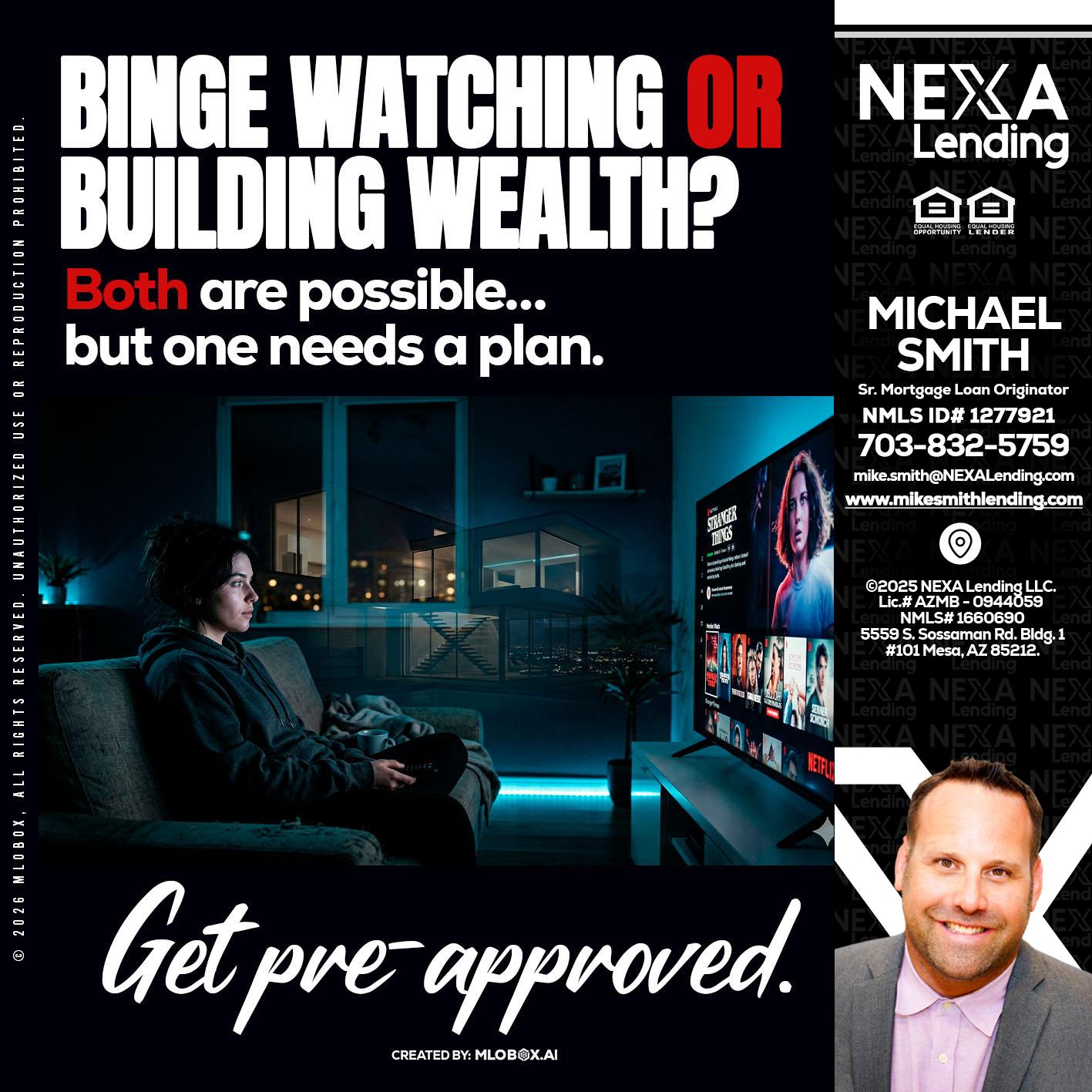 BINGE WATCHING - Mike Smith -Senior Mortgage Loan Originator