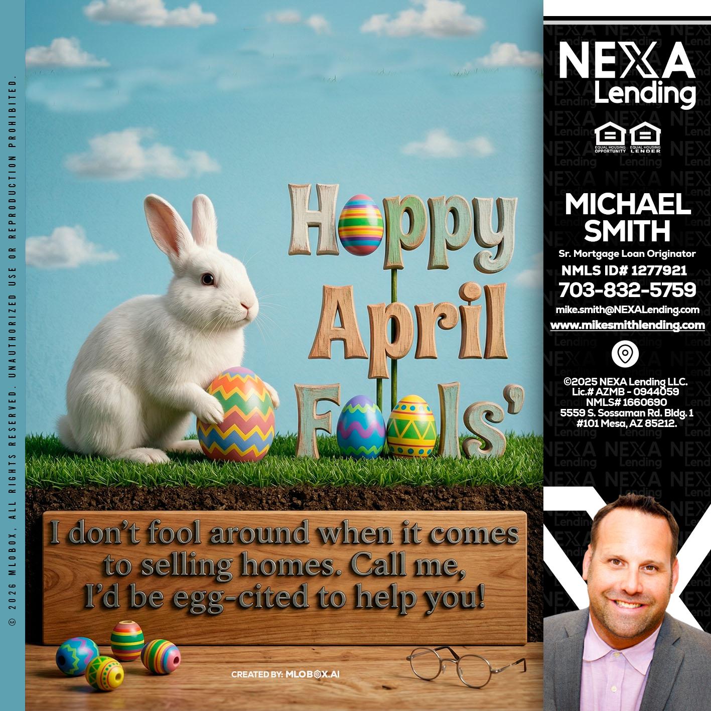 happy april fools - Mike Smith -Senior Mortgage Loan Originator