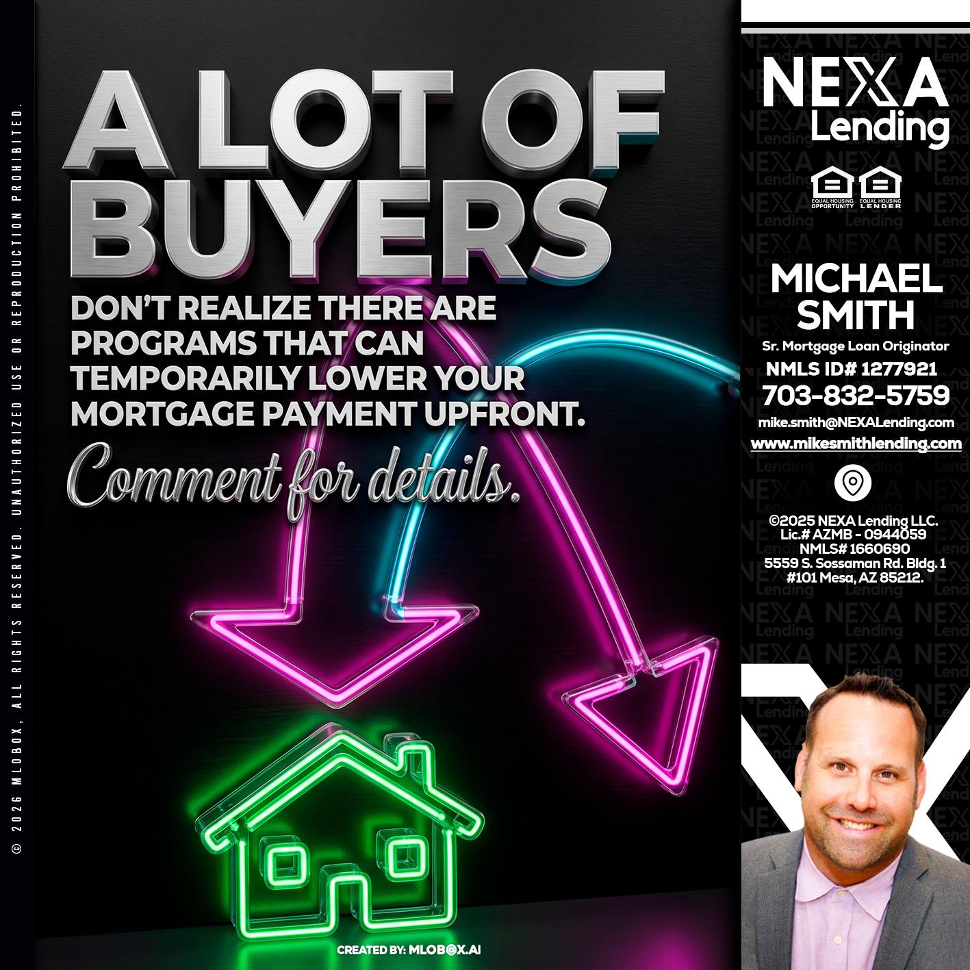 A LOT OF BUYERS - Mike Smith -Senior Mortgage Loan Originator