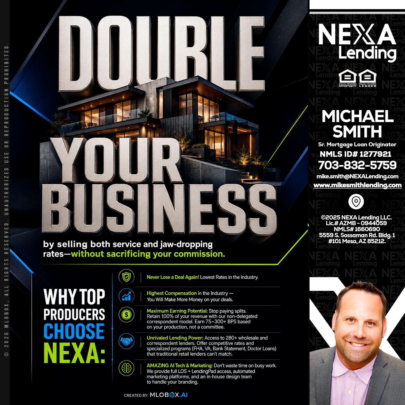 DOUBLE YOUR BUSINESS - Mike Smith -Senior Mortgage Loan Originator
